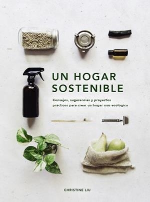 HOGAR SOSTENIBLE, UN | 9788441543232 | LIU, CHRISTINE | Llibreria L'Illa - Llibreria Online de Mollet - Comprar llibres online