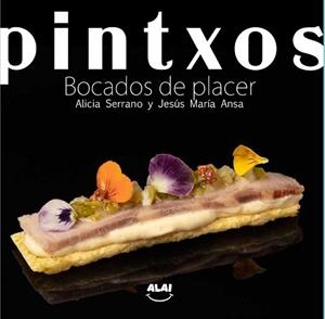 PINTXOS. BOCADOS DE PLACER | 9788494649189 | ANSA ABADÍA, JESÚS MARÍA/ANSA SERRANO, SANDRA/JIMÉNEZ ARANGUREN, ROBERTO/SERRANO VINACUA, ALICIA/SER | Llibreria L'Illa - Llibreria Online de Mollet - Comprar llibres online