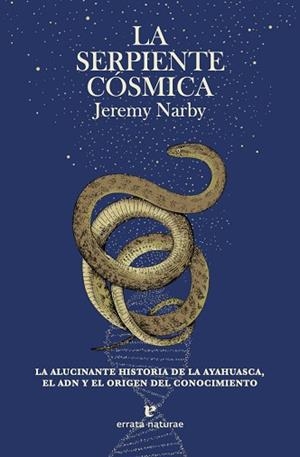 SERPIENTE CÓSMICA, LA | 9788417800796 | NARBY, JEREMY | Llibreria L'Illa - Llibreria Online de Mollet - Comprar llibres online