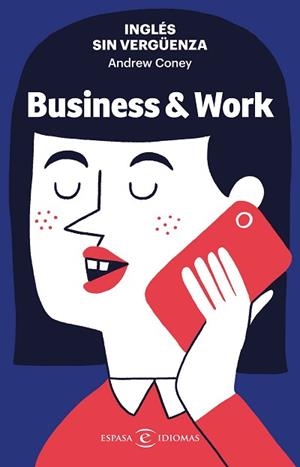 INGLÉS SIN VERGÜENZA: BUSINESS & WORK | 9788467062373 | CONEY, ANDREW | Llibreria L'Illa - Llibreria Online de Mollet - Comprar llibres online