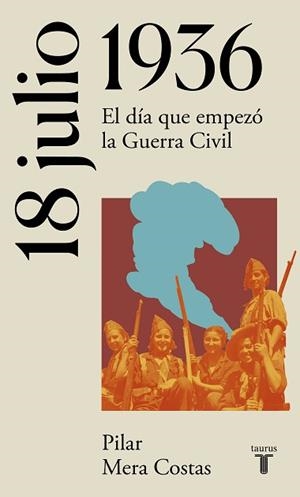 18 DE JULIO DE 1936 | 9788430622696 | MERA COSTAS, PILAR | Llibreria L'Illa - Llibreria Online de Mollet - Comprar llibres online