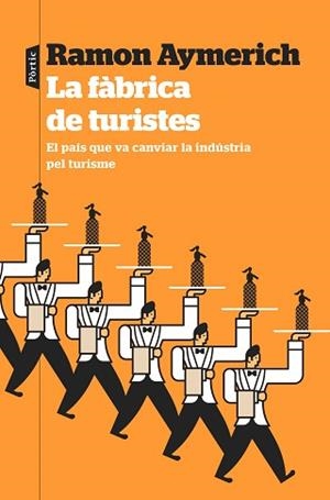 FÀBRICA DE TURISTES, LA | 9788498094978 | AYMERICH, RAMON | Llibreria L'Illa - Llibreria Online de Mollet - Comprar llibres online