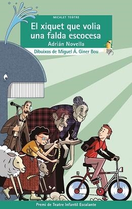 XIQUET QUE VOLIA UNA FALDA ESCOCESA, EL | 9788490269596 | NOVELLA, ADRIÁN | Llibreria L'Illa - Llibreria Online de Mollet - Comprar llibres online