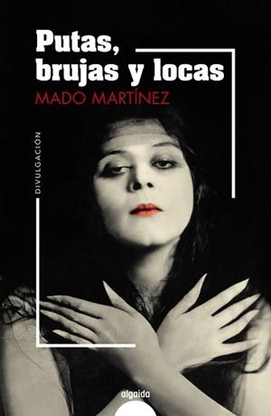 PUTAS BRUJAS Y LOCAS | 9788491895046 | MARTÍNEZ, MADO | Llibreria L'Illa - Llibreria Online de Mollet - Comprar llibres online