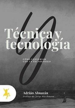 TÉCNICA Y TECNOLOGÍA | 9788417786137 | ALMAZÁN, ADRIÁN | Llibreria L'Illa - Llibreria Online de Mollet - Comprar llibres online