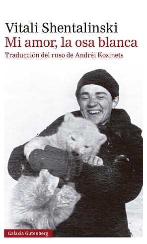 MI AMOR LA OSA BLANCA | 9788418218392 | SHENTALINSKI, VITALI | Llibreria L'Illa - Llibreria Online de Mollet - Comprar llibres online