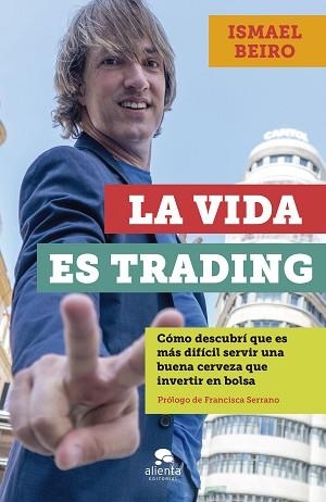 VIDA ES TRADING, LA | 9788413440828 | BEIRO PÉREZ, ISMAEL | Llibreria L'Illa - Llibreria Online de Mollet - Comprar llibres online