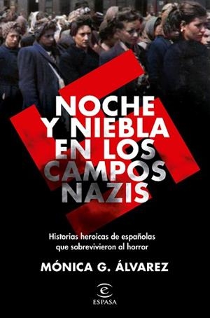 NOCHE Y NIEBLA EN LOS CAMPOS NAZIS | 9788467062502 | ÁLVAREZ, MÓNICA G. | Llibreria L'Illa - Llibreria Online de Mollet - Comprar llibres online