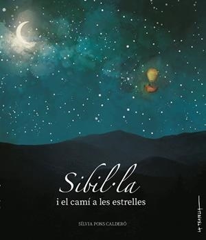 SIBIL·LA I EL CAMÍ A LES ESTRELLES | 9788412286267 | PONS CALDERO, SILVIA