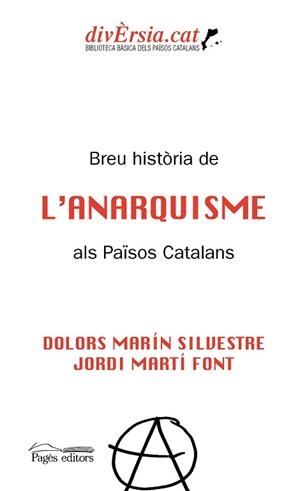 BREU HISTÒRIA DE L'ANARQUISME ALS PAÏSOS CATALANS | 9788413032511 | MARÍN SILVESTRE, DOLORS/MARTÍ FONT, JORDI | Llibreria L'Illa - Llibreria Online de Mollet - Comprar llibres online