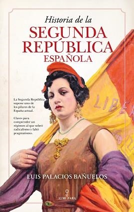 HISTORIA DE LA SEGUNDA REPÚBLICA ESPAÑOLA | 9788418709548 | PALACIOS BAÑUELOS, LUIS | Llibreria L'Illa - Llibreria Online de Mollet - Comprar llibres online