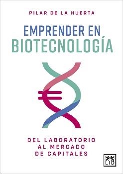 EMPRENDER EN BIOTECNOLOGÍA | 9788418709753 | HUERTA, PILAR DE LA | Llibreria L'Illa - Llibreria Online de Mollet - Comprar llibres online
