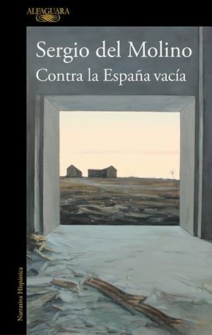CONTRA LA ESPAÑA VACÍA | 9788420460512 | DEL MOLINO, SERGIO | Llibreria L'Illa - Llibreria Online de Mollet - Comprar llibres online
