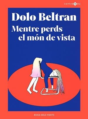MENTRE PERDS EL MÓN DE VISTA | 9788417909970 | BELTRÁN, DOLO | Llibreria L'Illa - Llibreria Online de Mollet - Comprar llibres online