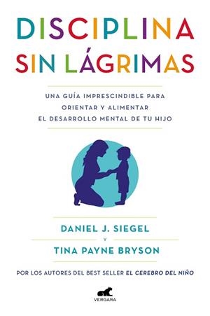 DISCIPLINA SIN LÁGRIMAS | 9788418045363 | SIEGEL, DANIEL J./BRYSON, TINA PAYNE | Llibreria L'Illa - Llibreria Online de Mollet - Comprar llibres online
