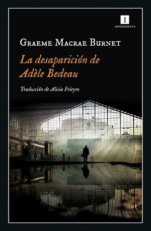 DESAPARICIÓN DE ADÈLE BEDEAU, LA | 9788417553845 | MACRAE BURNET, GRAEME | Llibreria L'Illa - Llibreria Online de Mollet - Comprar llibres online