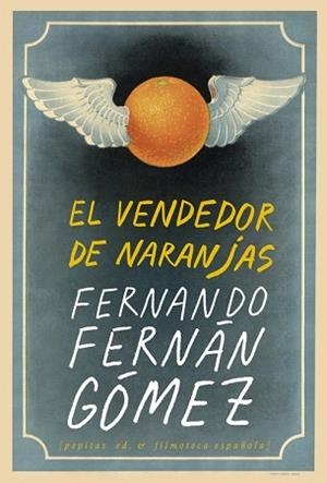 VENDEDOR DE NARANJAS, EL | 9788417386870 | FERNÁN GÓMEZ, FERNANDO | Llibreria L'Illa - Llibreria Online de Mollet - Comprar llibres online