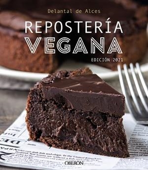 REPOSTERÍA VEGANA. EDICIÓN 2021 | 9788441544123 | DELANTAL DE ALCES/MARTÍNEZ GUTIÉRREZ, CRISTINA/CORTÉS FRAU, LLUÍS | Llibreria L'Illa - Llibreria Online de Mollet - Comprar llibres online