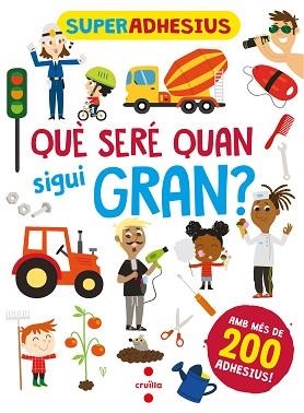 SUPERADHESIUS. QUE SERE QUAN SIGUI GRAN? | 9788466149280 | LIBRI, DE AGOSTINI | Llibreria L'Illa - Llibreria Online de Mollet - Comprar llibres online