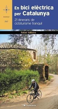 EN BICI ELÈCTRICA PER CATALUNYA | 9788413560571 | VALLBONA SALLENT , RAFAEL | Llibreria L'Illa - Llibreria Online de Mollet - Comprar llibres online