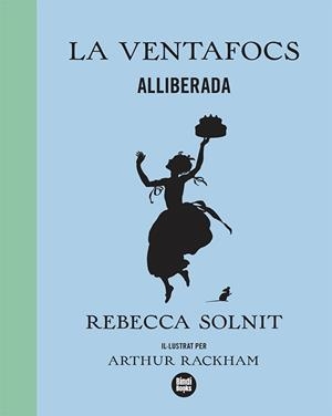 VENTAFOCS ALLIBERADA, LA | 9788418288173 | SOLNIT, REBECCA | Llibreria L'Illa - Llibreria Online de Mollet - Comprar llibres online