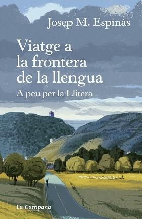 VIATGE A LA FRONTERA DE LA LLENGUA | 9788418226267 | ESPINÀS, JOSEP MARIA | Llibreria L'Illa - Llibreria Online de Mollet - Comprar llibres online
