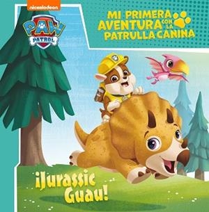 JURASSIC GUAU! (MI PRIMERA AVENTURA CON LA PATRULLA CANINA | PAW PATROL) | 9788448858070 | NICKELODEON, | Llibreria L'Illa - Llibreria Online de Mollet - Comprar llibres online