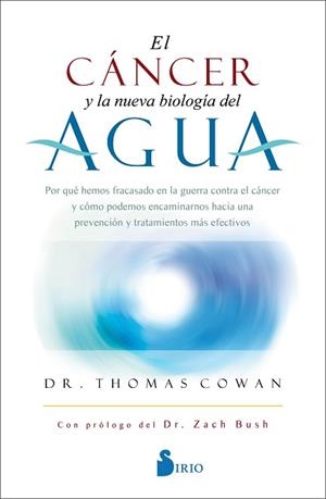 CANCER Y LA NUEVA BIOLOGÍA DEL AGUA, EL | 9788418531132 | COWAN, DR. THOMAS | Llibreria L'Illa - Llibreria Online de Mollet - Comprar llibres online