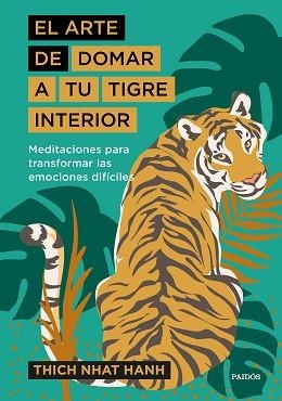ARTE DE DOMAR A TU TIGRE INTERIOR, EL | 9788449338298 | HANH, THICH NHAT | Llibreria L'Illa - Llibreria Online de Mollet - Comprar llibres online