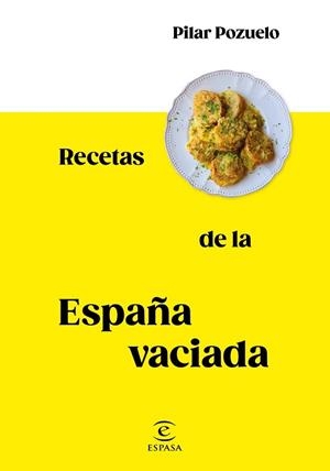 RECETAS DE LA ESPAÑA VACIADA | 9788467062816 | POZUELO, PILAR | Llibreria L'Illa - Llibreria Online de Mollet - Comprar llibres online