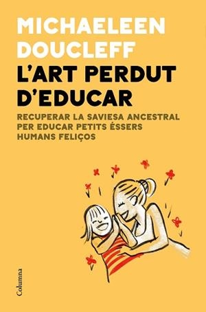 ART PERDUT D'EDUCAR, L' | 9788466427982 | DOUCLEFF, MICHAELEEN | Llibreria L'Illa - Llibreria Online de Mollet - Comprar llibres online