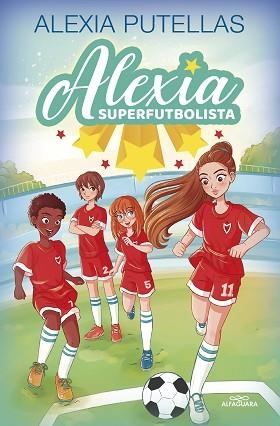 ALEXIA SUPERFUTBOLISTA 1 | 9788420459219 | PUTELLAS, ALEXIA | Llibreria L'Illa - Llibreria Online de Mollet - Comprar llibres online