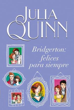BRIDGERTON: FELICES PARA SIEMPRE | 9788416327928 | QUINN, JULIA | Llibreria L'Illa - Llibreria Online de Mollet - Comprar llibres online