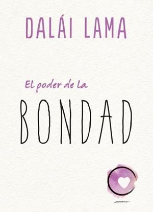 PODER DE LA BONDAD, EL | 9788417694098 | LAMA, DALAI | Llibreria L'Illa - Llibreria Online de Mollet - Comprar llibres online