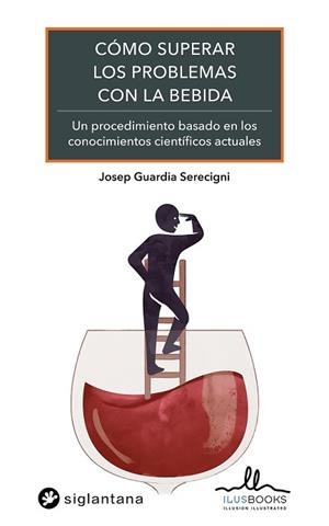 COMO SUPERAR LOS PROBLEMAS CON LA BEBIDA | 9788416574483 | GUARDIA SERECIGNI, JOSEP | Llibreria L'Illa - Llibreria Online de Mollet - Comprar llibres online