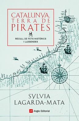 CATALUNYA TERRA DE PIRATES | 9788418197772 | LAGARDA-MATA, SYLVIA | Llibreria L'Illa - Llibreria Online de Mollet - Comprar llibres online