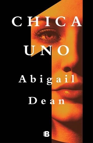 CHICA UNO | 9788466669887 | DEAN, ABIGAIL | Llibreria L'Illa - Llibreria Online de Mollet - Comprar llibres online