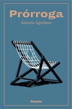 PRÓRROGA | 9788412073584 | AGREDANO, ANTONIO | Llibreria L'Illa - Llibreria Online de Mollet - Comprar llibres online