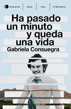 HA PASADO UN MINUTO Y QUEDA UNA VIDA | 9788499988689 | CONSUEGRA, GABRIELA | Llibreria L'Illa - Llibreria Online de Mollet - Comprar llibres online