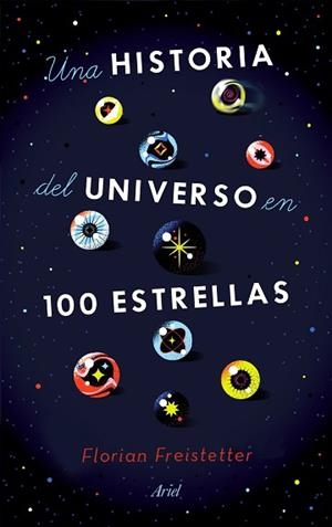 HISTORIA DEL UNIVERSO EN 100 ESTRELLAS, UNA | 9788434433571 | FREISTETTER, FLORIAN | Llibreria L'Illa - Llibreria Online de Mollet - Comprar llibres online