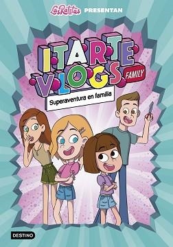 ITARTE VLOGS FAMILY 1.SUPERAVENTURA EN FAMILIA | 9788408243915 | ITARTE | Llibreria L'Illa - Llibreria Online de Mollet - Comprar llibres online