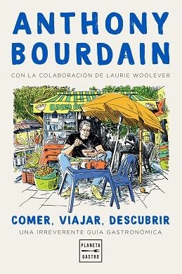 COMER VIAJAR DESCUBRIR | 9788408235781 | BOURDAIN, ANTHONY | Llibreria L'Illa - Llibreria Online de Mollet - Comprar llibres online
