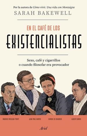 EN EL CAFÉ DE LOS EXISTENCIALISTAS | 9788434433618 | BAKEWELL, SARAH | Llibreria L'Illa - Llibreria Online de Mollet - Comprar llibres online