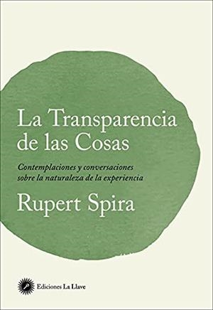 TRANSPARENCIA DE LAS COSAS, LA | 9788416145874 | SPIRA, RUPERT | Llibreria L'Illa - Llibreria Online de Mollet - Comprar llibres online