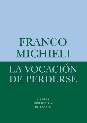 VOCACIÓN DE PERDERSE, LA | 9788418708541 | MICHIELI, FRANCO | Llibreria L'Illa - Llibreria Online de Mollet - Comprar llibres online