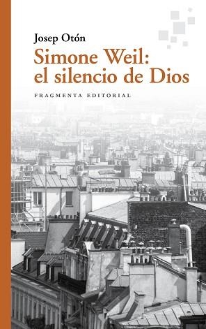 SIMONE WEIL EL SILENCIO DE DIOS | 9788417796525 | OTÓN, JOSEP | Llibreria L'Illa - Llibreria Online de Mollet - Comprar llibres online