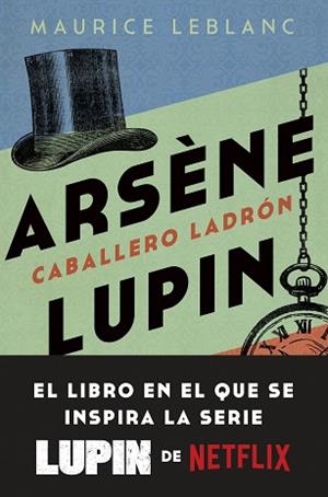 ARSÈNE LUPIN. CABALLERO LADRÓN | 9788408246893 | LEBLANC, MAURICE | Llibreria L'Illa - Llibreria Online de Mollet - Comprar llibres online