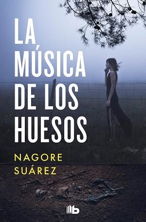 MÚSICA DE LOS HUESOS, LA | 9788413143255 | SUÁREZ, NAGORE