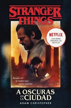 STRANGER THINGS: A OSCURAS EN LA CIUDAD | 9788466355872 | CHRISTOPHER, ADAM | Llibreria L'Illa - Llibreria Online de Mollet - Comprar llibres online