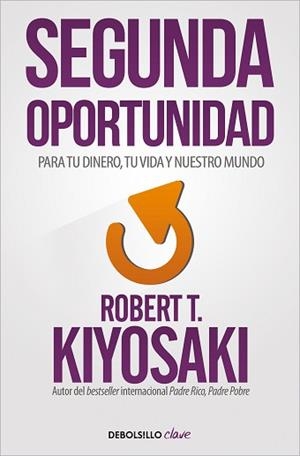 SEGUNDA OPORTUNIDAD | 9788466356046 | KIYOSAKI, ROBERT T. | Llibreria L'Illa - Llibreria Online de Mollet - Comprar llibres online